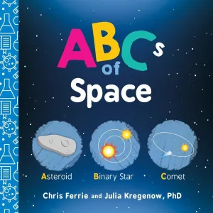 ABCs of Space (Board Book) by Chris Ferrie, Julia Kregenow Early Literacy and Science STEM Kids Book