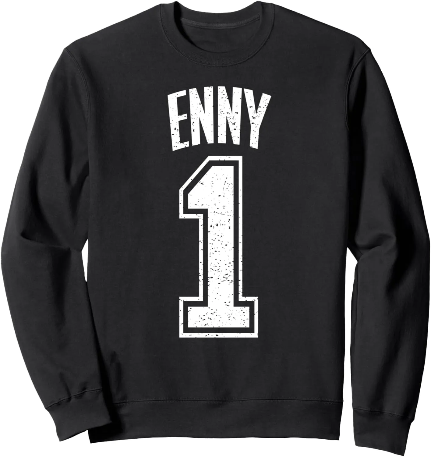 Enny Supporter Number 1 Biggest Fan Sweatshirt