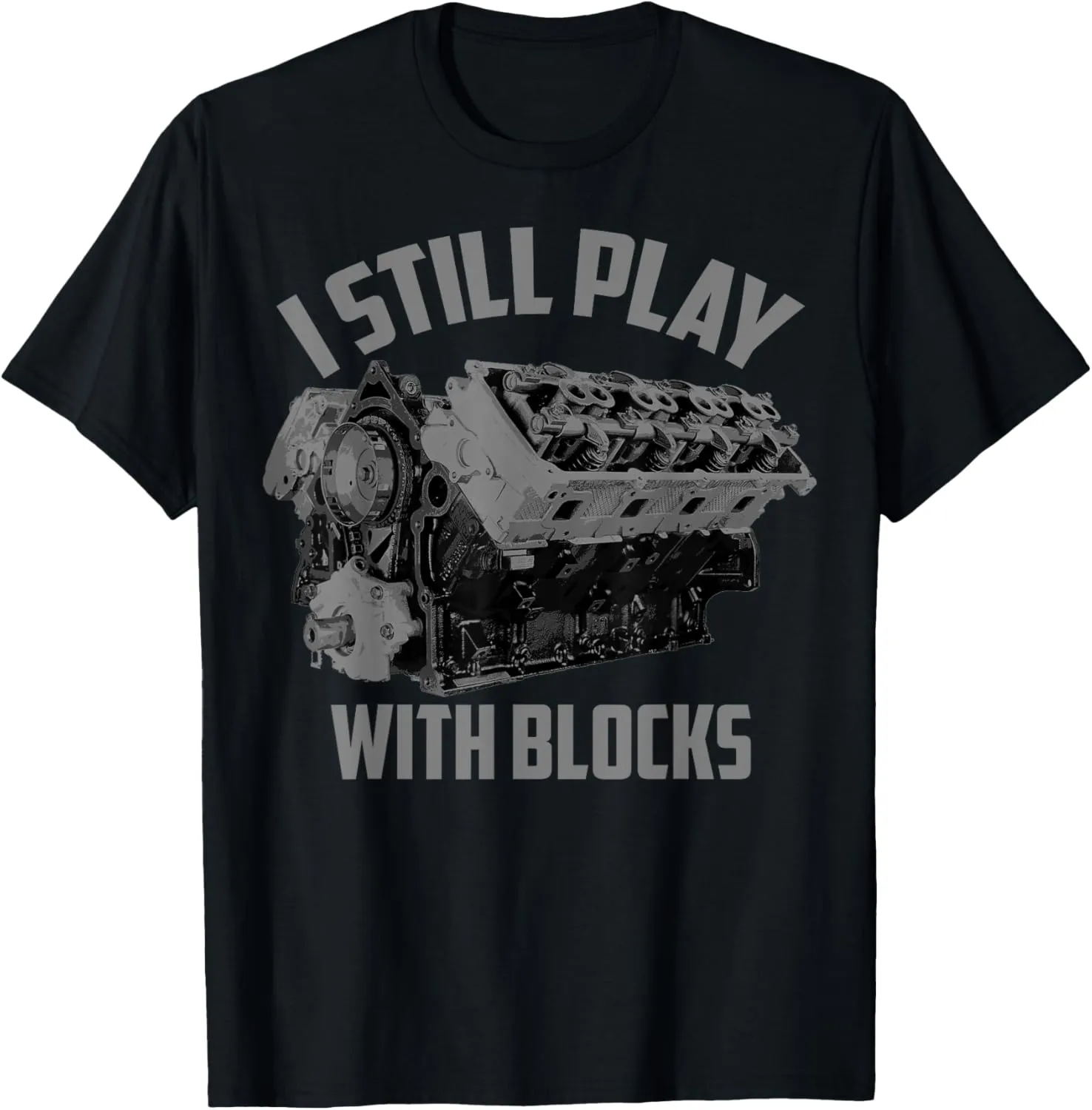I Still Play With Blocks Racing Shirt | Maintenance Man Gift T-Shirt