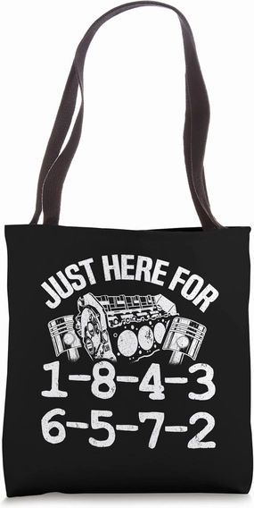 Just Here For 1-8-4-3-6-5-7-2 Firing Order Big Block Garage Tote Bag