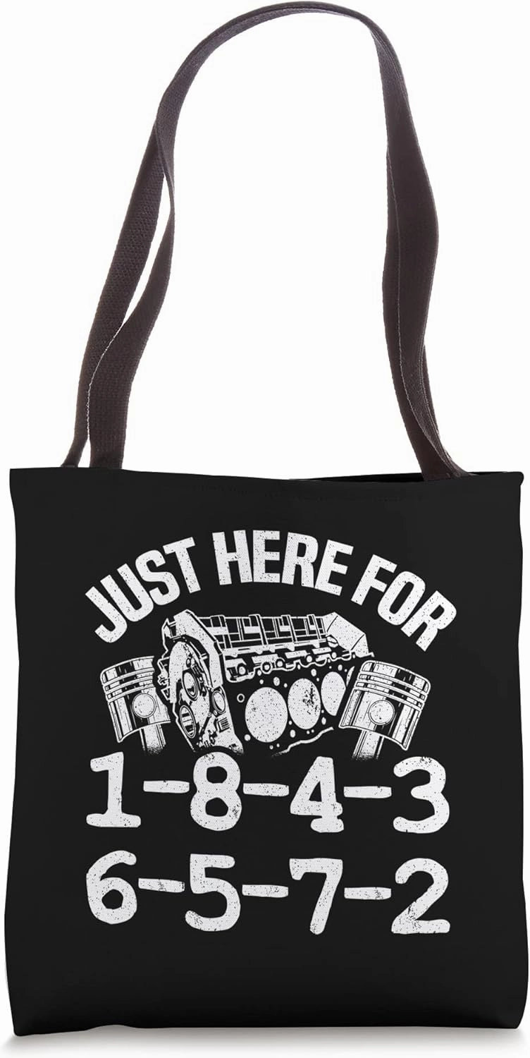Just Here For 1-8-4-3-6-5-7-2 Firing Order Big Block Garage Tote Bag