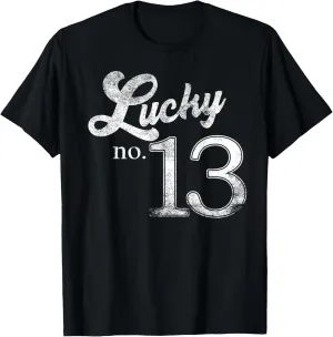 Lucky Number Thirteen Distressed What is your lucky number? T-Shirt