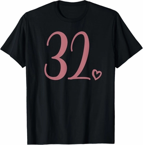 Number 32 Thirty-Two For Women, 32 Years Old 32nd Birthday T-Shirt
